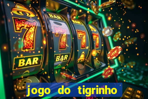 jogo do tigrinho bet vip